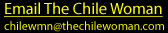 Email The Chile Woman - chilewmn(at)thechilewoman.com